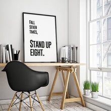 Load image into Gallery viewer, &quot;Fall Seven Times, STAND UP EIGHT&quot; 30x40CM With Black Frame
