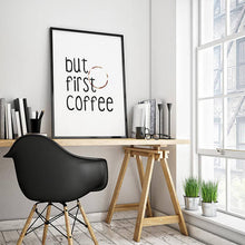 Load image into Gallery viewer, &quot;But First Coffee&quot; 30x40CM With Black Frame

