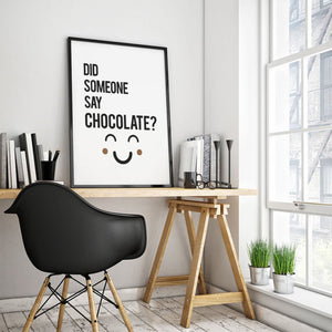 "Did Some Say Choclate." 30x40CM With Black Frame