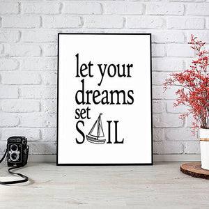 "Let Your Dreams Set Sail." 30x40CM With Black Frame
