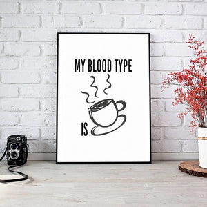 "My Blood Type is Coffee" 30x40CM With Black Frame