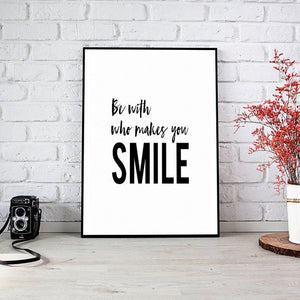 "Be With Who Makes You Smile" 30x40CM With Black Frame