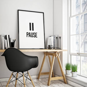 "PAUSE" 30x40CM With Black Frame