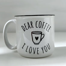Load image into Gallery viewer, Dear Coffee I Love You Mug
