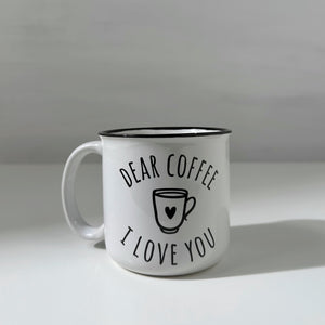 Dear Coffee I Love You Mug
